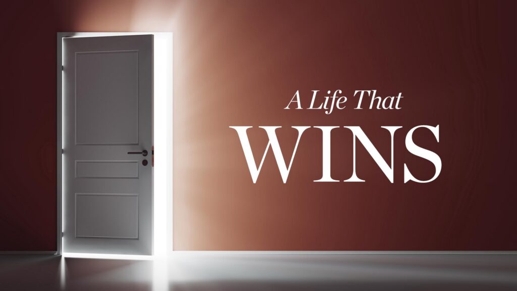 A Life That Wins